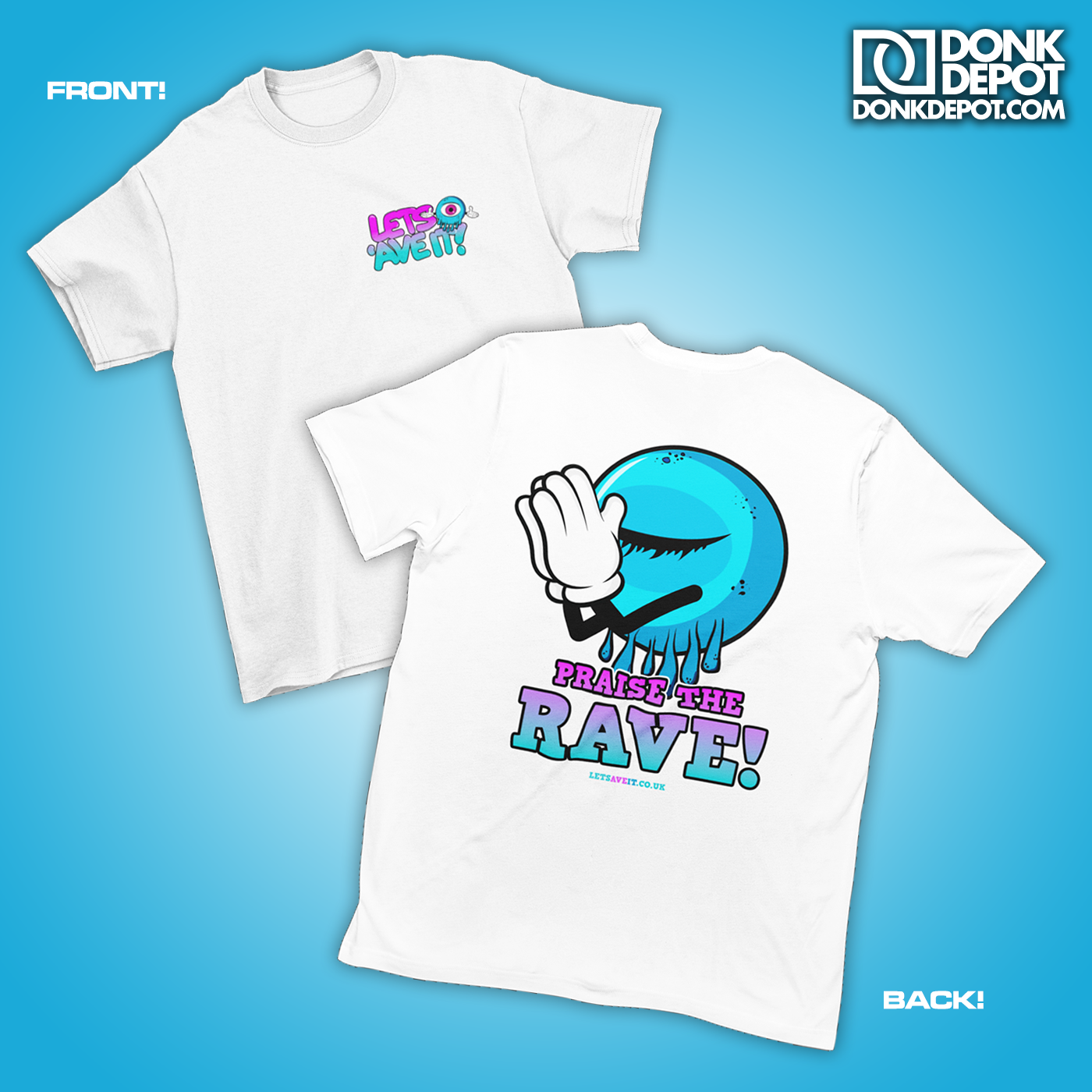 Lets Ave It Praise The Rave T-Shirt Front & Back Logo (White)