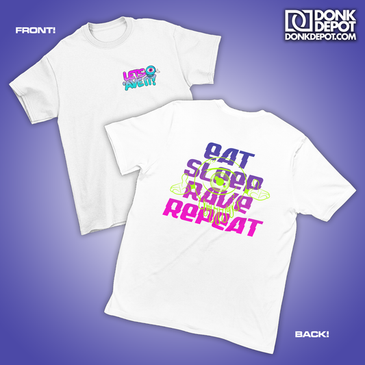 Lets Ave It Eat Sleep Rave Repeat T-Shirt Front & Back Logo (White)